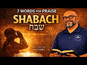 Shabach: The Praise That Declares | 7 Hebrew Words of Praise