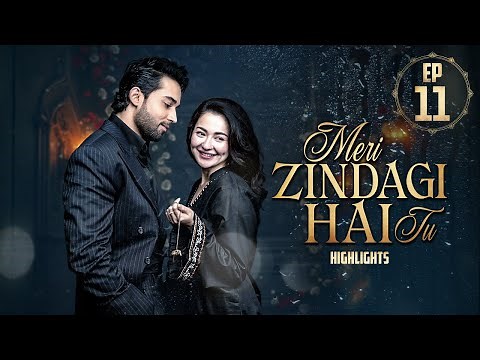 Meri Zindagi Hai Tu Episode 11 | Highlights | Hania Aamir | Bilal Abbas Khan