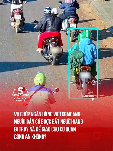 Vụ cướp ngân hàng Vietcombank: Người dân có được bắt người đang bị truy nã để giao cho cơ quan Công an không? #taichinhkinhte #tiktoknews #news #vietcombank #nganhang