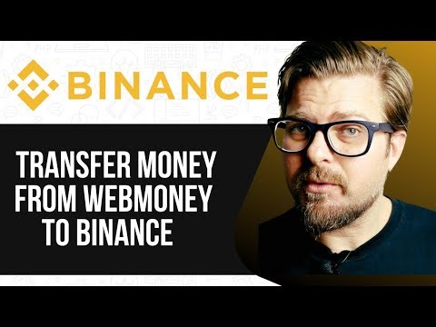 How To Transfer Money From Webmoney To Binance -2025