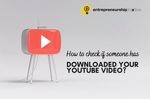 How to Check If Someone Has Downloaded Your YouTube Video?