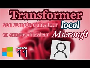 Transformer son compte local en compte Microsoft en ligne avec Windows 11