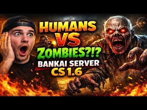 HUMANS VS ZOMBIES 😱🔥 | BANKAI SERVER CS 1.6