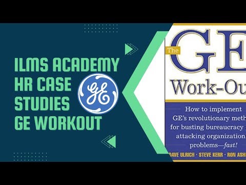 GE Work-Out - HR Case Studies Episode 2 | ILMS Academy