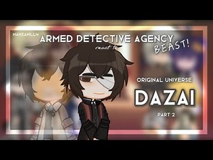 [BSD] BEAST! ADA react to Original Universe | Dazai | Part 2/2 | No ships | manzanill4