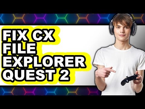 How to Fix Cx File Explorer Quest 2 (easy Method)