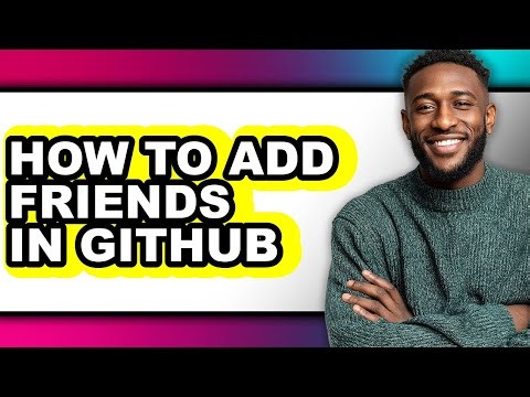 How to Add Friends in Github (easy Method)