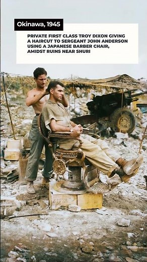 WW2 in Color: Soldier gets a Haircut amidst ruins in Okinawa, 1945