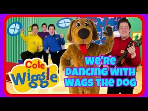 Cole Wiggle - We’re Dancing with Wags the Dog