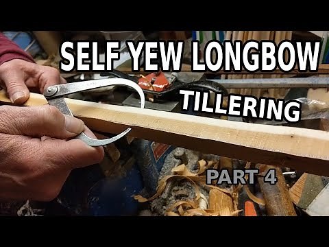 How to make a Self Yew English Longbow - part 4 - Tillering