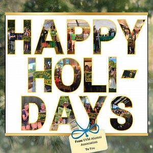 Wishing you a happy holiday season and a BANNER new year! 🌟 May you be in good company and do the things that bring you meaning and joy. If there's one thing that gives us holiday cheer, it's Catamounts coming together. Wherever the season takes you, we hope you'll BYOB-- bring your own UVM banner. 🎉 Don't have one? ✨ Get in touch via alumni@uvm.edu. And -- have we mentioned we L O V E group photos? 📸 Share them with us come January. 🤩 We can't wait to hear from you! 💚💛💚 | UVM Alumni Asso