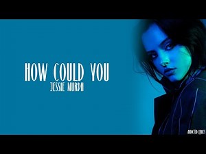 Jessie Murph - How Could You (Lyrics)