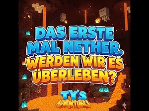 Das erste Mal NETHER! 🔥 Überleben wir das? | Minecraft 1.21 (Ty's Abenteuer #05)