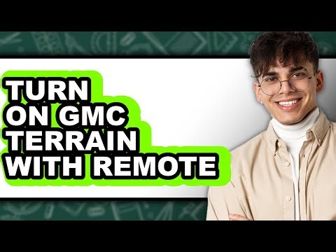 How to Turn On GMC Terrain with Remote - Full Guide