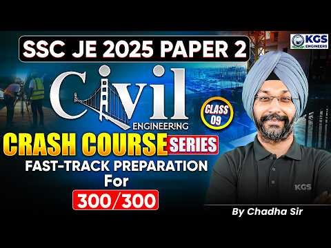 SSC JE 2025 Paper 2 Civil Engineering | Class 09 | Fast-Track Preparation for 300/300 By Chadha Sir