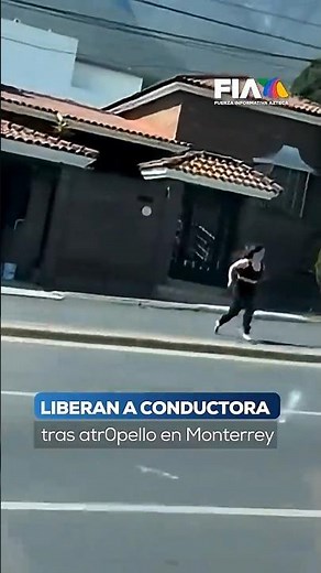 Liberan a conductora tras atropello en Monterrey; joven sigue grave