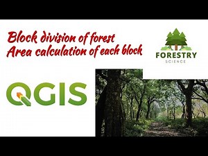 Block division of forest and area calculation of each block through QGIS