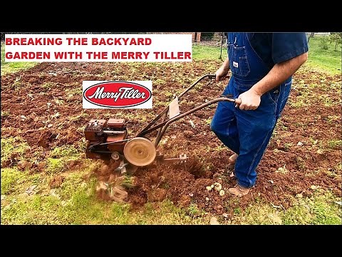 Breaking the backyard garden with the Merry Tiller