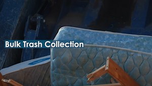 Bulk Trash Scheduled Pickups