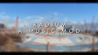 Fallout 4 Mod Feature - Radium - A Music Mod