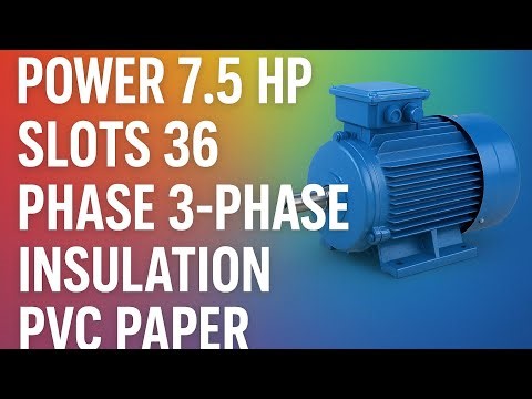 POWER 7.5 HP SLOTS 36PHASE 3-PHASEINSULATION PVC Paper