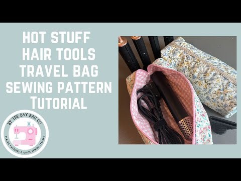 ✨ Hot Stuff Hair Tools Travel Case Sewing Pattern Tutorial