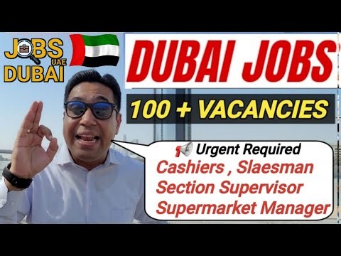 Dubai Jobs | 100 Plus New Job Vacancies In Dubai
