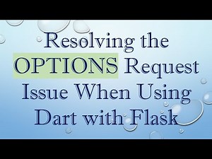 Resolving the OPTIONS Request Issue When Using Dart with Flask