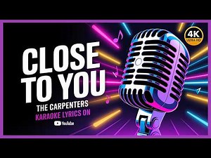 The Carpenters - Close to You Lyrics Karaoke - [High Quality Audio]!
