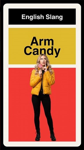 Arm candy? 🍭 😱 English slang term explained!
