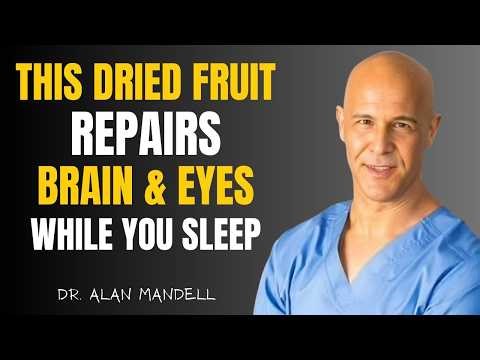 Eat These 3 Dry Fruits to Repair Vision and Boost Memory Naturally While You Sleep | Dr. Alan Mandel
