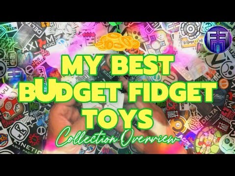 My Best Budget Fidget Toys in the Market Today | Collection Overview