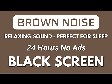 Brown Noise - Perfect for Sleep, Study And Focus - Black Screen | Relaxing Sound In 24H