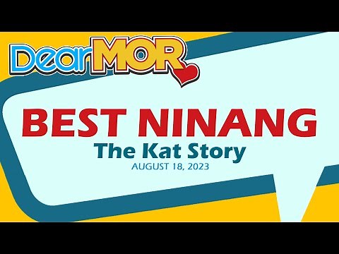 Dear MOR: "Best Ninang" The Kat Story 08-18-23