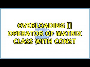 Overloading [] operator of Matrix class with const