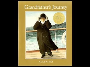 “Grandfather’s Journey” By: Allen Say