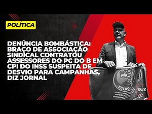 Union branch hired PCdoB advisors suspected of embezzling funds for campaigns, says newspaper.