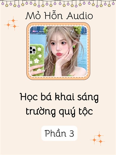 Truyện audio [P3]: Học bá khai sáng trường quy tộc #truyenaudio #audio