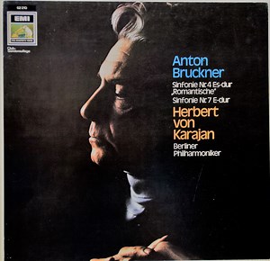 Anton Bruckner — Herbert von Karajan, Berliner Philharmoniker - 4. und 7. Sinfonie