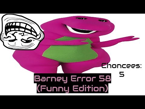 Barney Error 58 (Funny Edition)