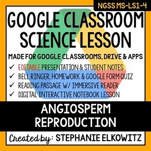 MS-LS1-4 Angiosperm Reproduction Google Classroom Lesson