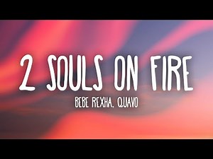 Bebe Rexha ( ) 2 Souls on Fire (feat. Quavo) | 노래 가사