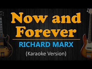 NOW and FOREVER - Richard Marx (HD Karaoke)