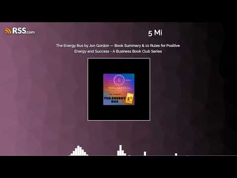 The Energy Bus by Jon Gordon — Book Summary & 10 Rules for Positive Energy and Success - A...