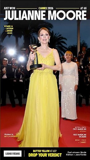 Julianne Moore WON Cannes Award in BUTTER YELLOW at 65 🏆
