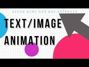 Text/Image Animation Tutorial Using GIMP and GAP