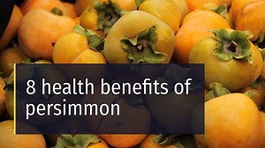 8 health benefits of persimmon