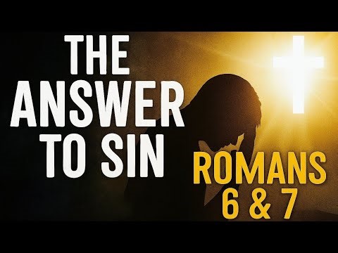 Why Christians Still Struggle With Sin (Romans 7 Explained)