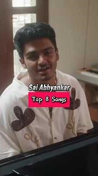 Sai Abhyankar 🔥 Best 8 Songs | Soulful Hits 🎶✨