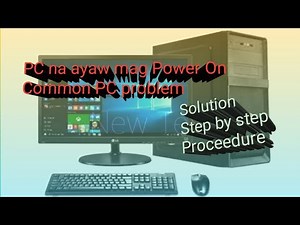 Paanu ayusin ang PC , How to fixed PC ,No power on, Solution Step by Step procedure